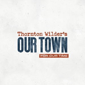 OUR TOWN Opens Box Office With an Exclusive Giveaway Video