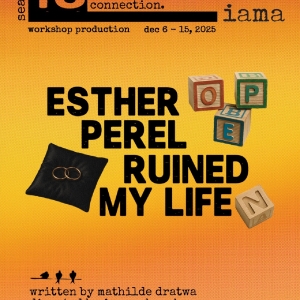 ESTHER PEREL RUINED MY LIFE Workshop Comes to IAMA Theatre Company Photo