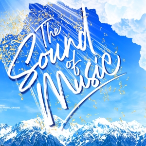 New Production of THE SOUND OF MUSIC Comes to Curve This Holiday Season Photo