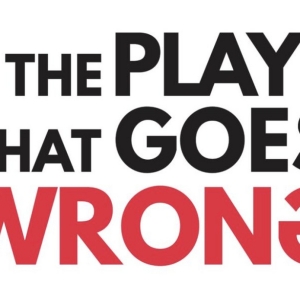 THE PLAY THAT GOES WRONG Comes to Missoula Community Theatre in March