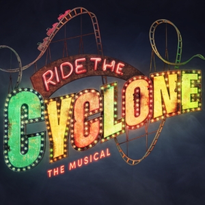 RIDE THE CYCLONE Will Make UK Premiere in November Photo
