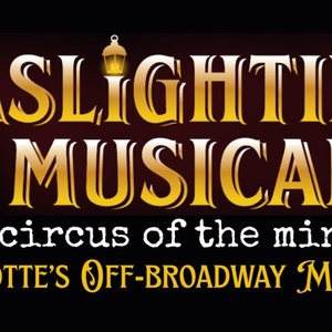 GASLIGHTING: THE MUSICAL! Enters Phase 2 Development In Charlotte Photo