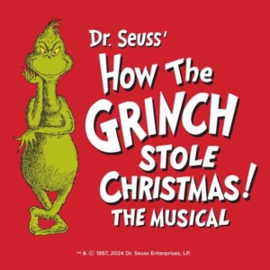 DR. SEUSS’ HOW THE GRINCH STOLE CHRISTMAS! THE MUSICAL Comes to Proctors Photo