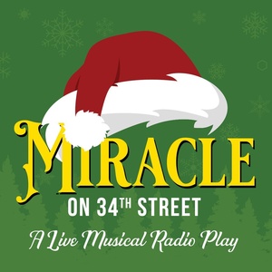 MIRACLE ON 34TH STREET: A LIVE MUSICAL RADIO PLAY Will Come to Greenbrier Valley Thea Interview