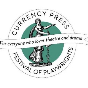 Currency Press Playwrights' Festival Set For August Photo