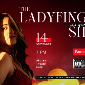 THE LADYFINGERS SHOW Comes to Akshara Theatre This Weekend Photo