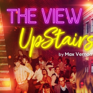 THE VIEW UPSTAIRS Comes to Jefferson Performing Arts Center in September