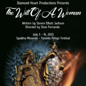 Diamond Heart Productions to Present Immersive THE WILL OF A WOMAN at Toronto Fringe