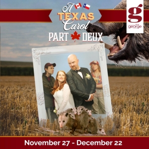 A TEXAS CAROL: PART DEUX Comes to the George Theater Photo