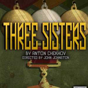 THREE SISTERS Comes to Classical Theatre Company