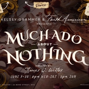 Kelsey Grammar And Faith American Beer To Present MUCH ADO ABOUT NOTHING