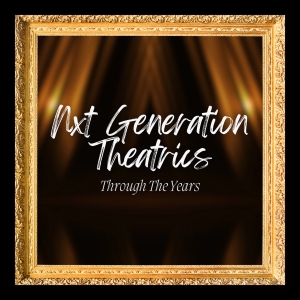 NXT GENERATION THEATRICS: THROUGH THE YEARS Comes to 54 Below This Month Photo