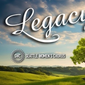 Seattle Women's Chorus to Perform LEGACY at Benaroya Hall Photo