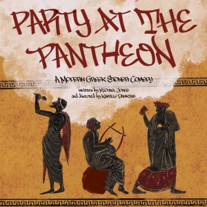 The Factory Theater Invites You To PARTY AT THE PANTHEON: A Modern Greek Stoner Comed Photo