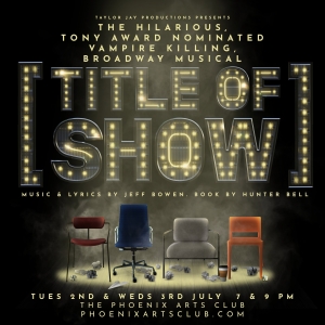 [TITLE OF SHOW] To Play Two More Performances At Phoenix Arts Club This July