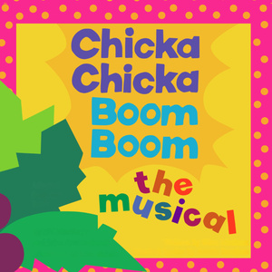 CHICKA CHICKA BOOM BOOM: THE MUSICAL to Play Imagination Stage Photo