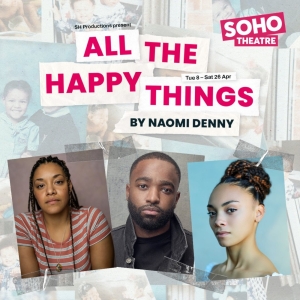 Soho Theatre ALL THE HAPPY THINGS Cast Photo