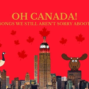 OH CANADA: SONGS WE STILL AREN'T SORRY ABOOT Will Come to 54 Below Photo