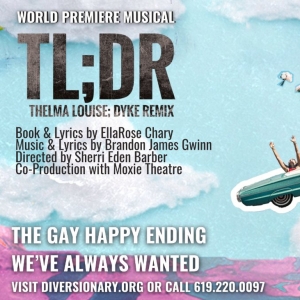 Cast Set For TL;DR: THELMA LOUISE; DYKE REMIX at Diversionary Theatre
