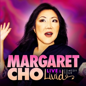 Margaret Cho Extends Her 'Live & LIVID' Tour into 2024