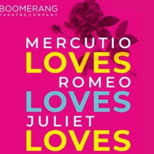 MERCUTIO LOVES ROMEO LOVES JULIET LOVES Comes to Boomerang Theatre Company Photo