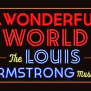 A WONDERFUL WORLD: THE LOUIS ARMSTRONG MUSICAL Acquired By The Licensing House Photo
