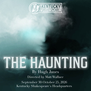 THE HAUNTING to Make U.S. Premiere at Kentucky Shakespeare Sept 30-Oct 25