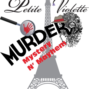 Petite Violette Announces New MURDER, MYSTERY, AND MAYHEM and DINNER AND A DIVA Shows Photo