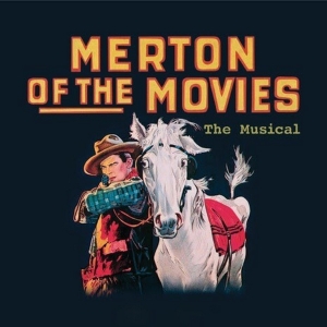 MERTON OF THE MOVIES: THE MUSICAL Will Have a Private Industry Reading Next Week Photo