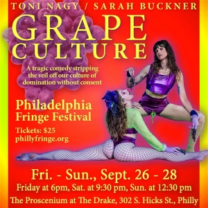 Toni Nagy and Seraphina Supernova Bring GRAPE CULTURE to Cannonball Fringe Festival