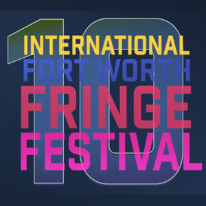 Fort Worth Fringe Festival Announces 10 Acts For Lineup Photo