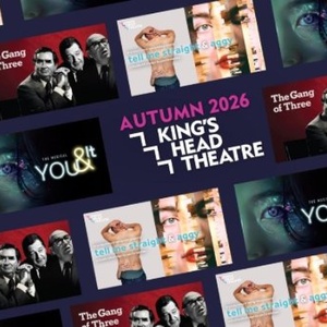YOU & IT, THE GANG OF THREE, and More Set For King’s Head Theatre Autumn Season Photo