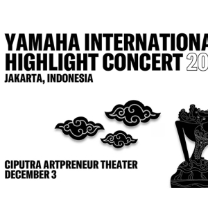 YAMAHA INTERNATIONAL HIGHLIGHT CONCERT 2023 Comes to Ciputra Artpreneur Theater in Decembe Photo