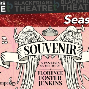 SOUVENIR Comes to the Blackfriars Theatre in September
