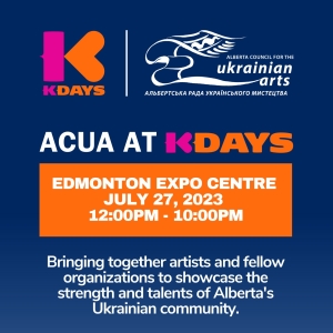 K-DAYS Return To Alberta Council for the Ukrainian Arts at EXPO Centre