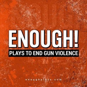 Stages Theatre Company to Join Nationwide Reading of ENOUGH! Plays to End Gun Violenc Photo