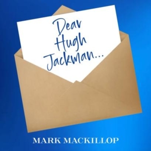 Mark MacKillop Releases Debut Single “Dear Hugh Jackman…” Photo