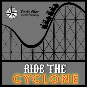 North Star Theater Company Will Hold Auditions For RIDE THE CYCLONE Photo