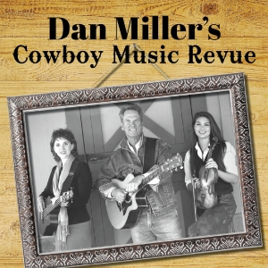 Dan Miller’s Cowboy Music Revue Comes to the WYO