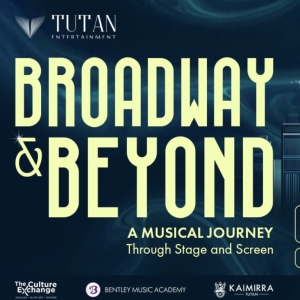 BROADWAY AND BEYOND Comes to PJPAC This Month