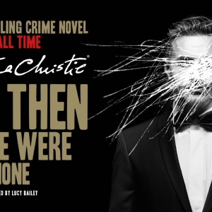 Agatha Christie's AND THEN THERE WERE NONE Visits Theatre Royal Brighton In The New…