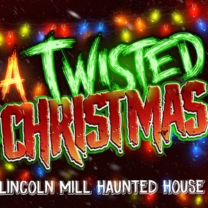 Lincoln Mill Haunted House To Present Holiday Haunted House Experience With A TWISTED CHRI Photo