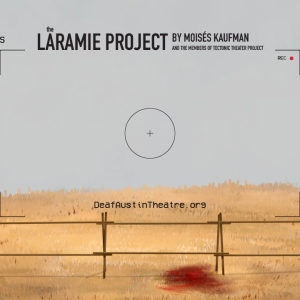 Deaf Austin Theatre Raises Funds For Groundbreaking Production Of THE LARAMIE PROJECT Photo