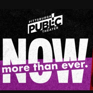 All Tickets Now On Sale For Pittsburgh Public Theater 2025/2026 Season: Now More Than Photo