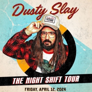 Dusty Slay Brings THE NIGHTSHIFT TOUR to the Charleston Coliseum and Convention Center