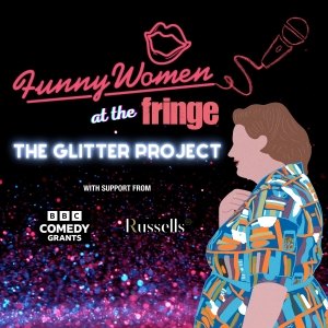 Funny Women Launch The Glitter Project Mentor Scheme At Edinburgh Fringe 2024 Interview