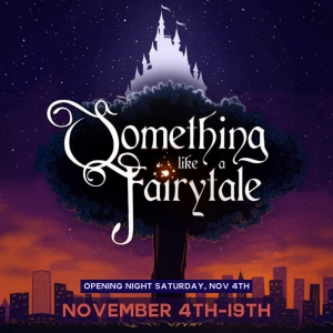SOMETHING LIKE A FAIRYTALE Comes to Newark Next Month Photo