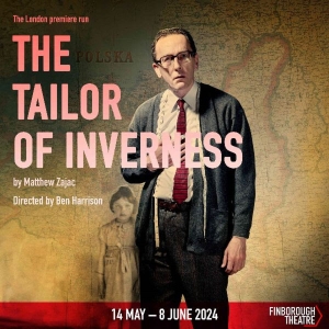 London Premiere Run of THE TAILOR OF INVERNESS Comes to the Finborough Theatre in May Photo