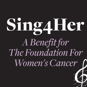 SING4HER Benefit for Foundation for Womens Cancer Will Come to 54 Below Photo