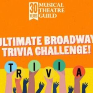 Musical Theatre Guild Celebrates 30th Anniversary With Ultimate Broadway Trivia Chall Photo